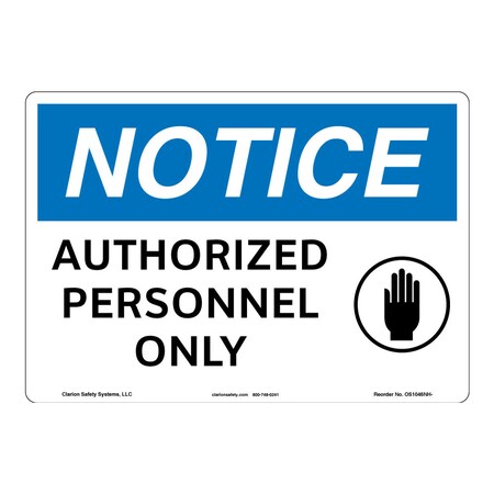 Notice/Authorized Personnel Only Sign (OS1046NH-)|Weather Tuff Plastic 12" X 18" Corner Mounting Holes|OSHA Signs|Sign for Business, Retail, Workplace, Restaurant, Medical Facility